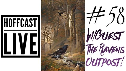 Hoffcast LIVE | #58 W/Guest The Ravens Outpost!