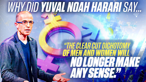 Yuval Noah Harari | Why Did Yuval Say, "The Clear Cut Dichotomy of Men and Women Will No Longer Make Any Sense?"