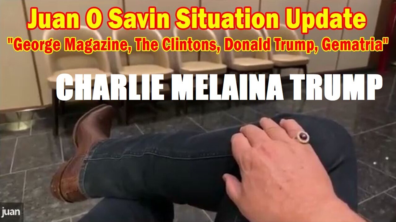 Juan O Savin Situation Update May 18: "George Magazine, The Clintons, Donald Trump, Gematria"