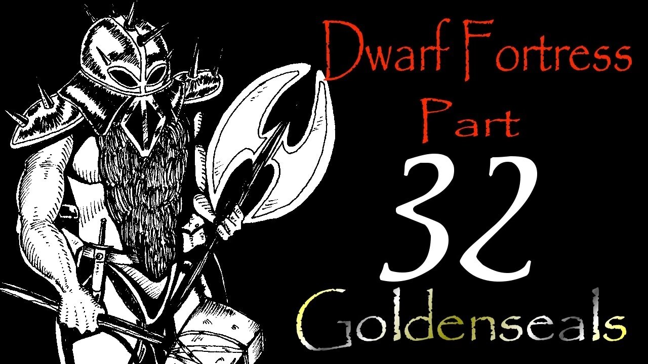 Let's Play Dwarf Fortress Goldenseals part 32 - Short Update