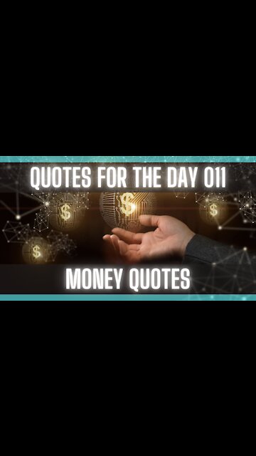 Quotes For The Day 011: [MONEY QUOTES] [QUOTES ON LIFE] [FUNNY QUOTES]