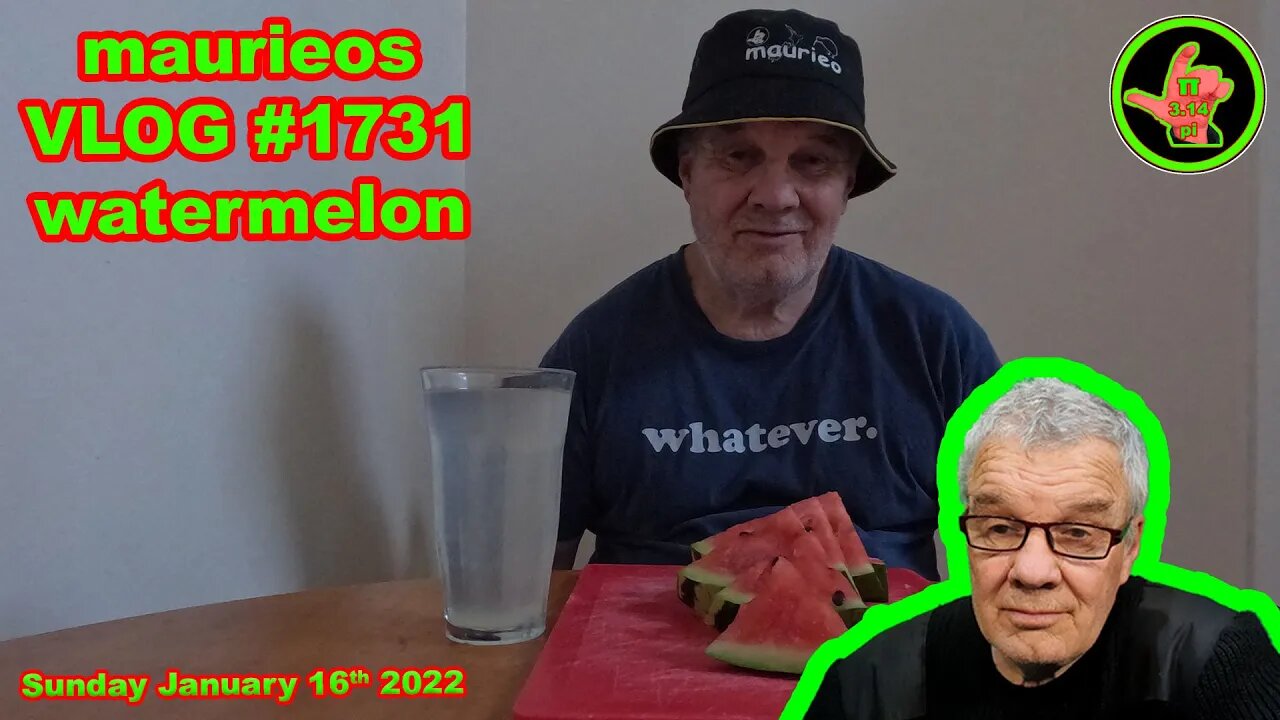 maurieos VLOG #1731 watermelon