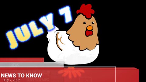 News To Know - 7 JUL 2022