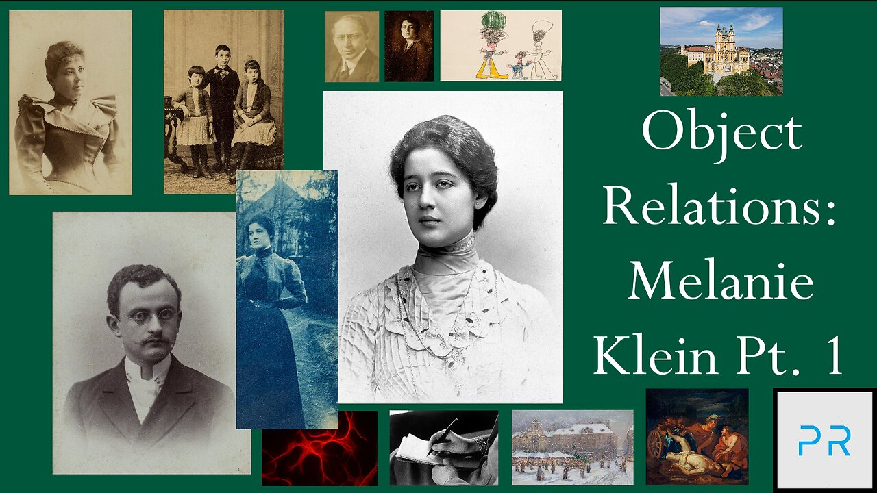 Object Relations: Melanie Klein Pt. 1