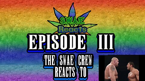 SWAE Reacts Episode 3