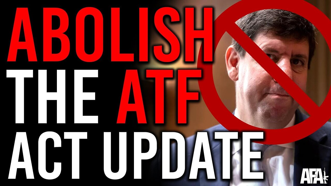 ABOLISH THE ATF ACT UPDATE!