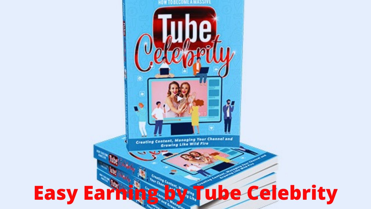 Easy Earning by Tube Celebrity