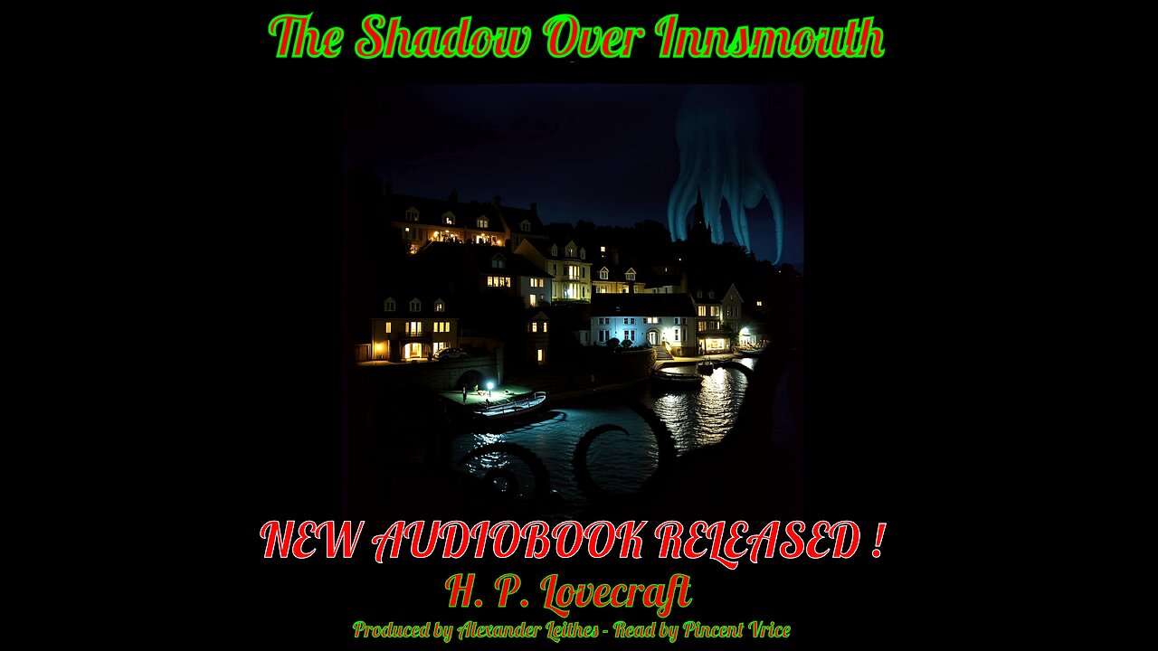 The Shadow Over Innsmouth - H.P. Lovecraft Audiobook - Released Today !