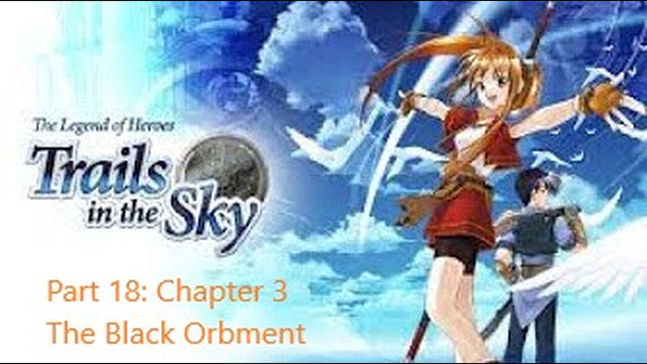 The Legend of Heroes Trails in the Sky - Part 18 - Chapter 3 studying the Black Orbment