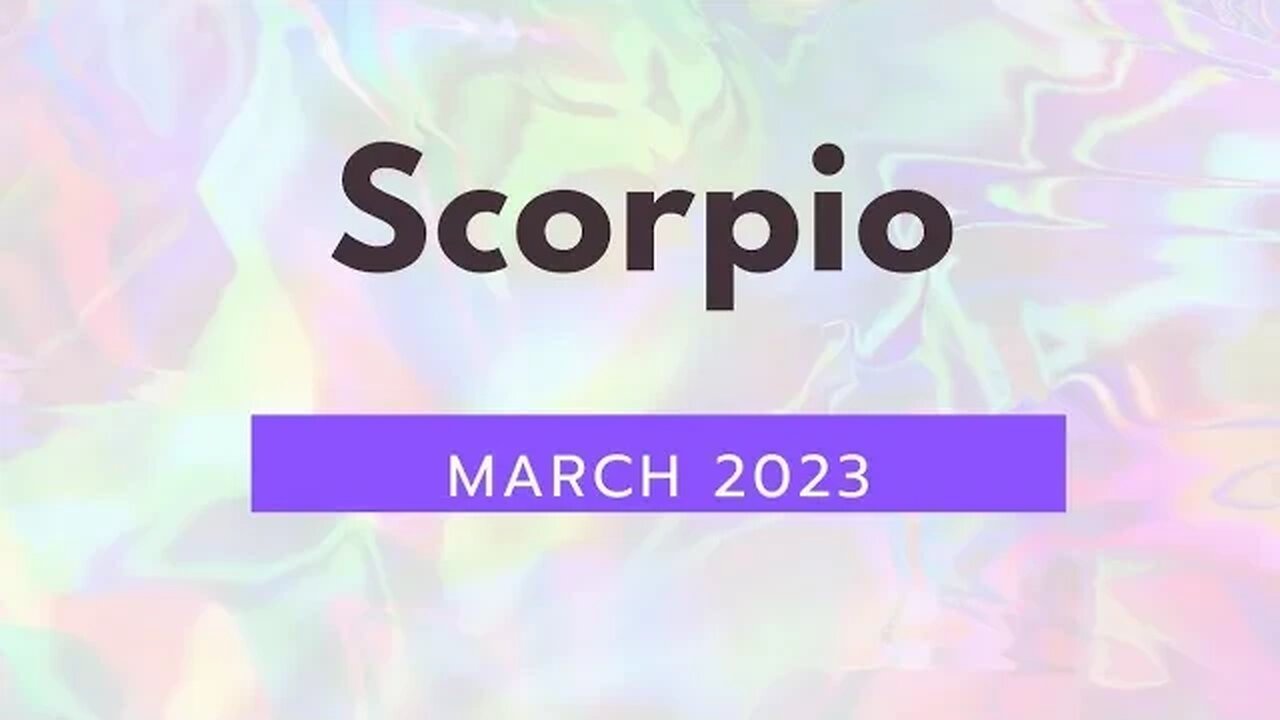 Scorpio March 2023 - A Fresh start in life for you