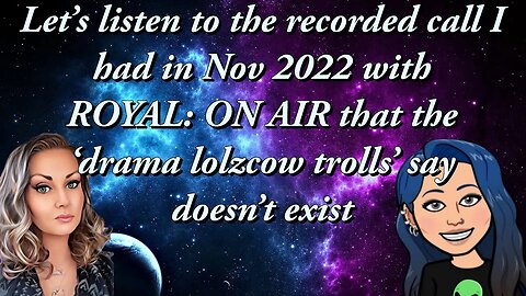 @RoyalONAIR Nov '22 call with myself regarding her past history