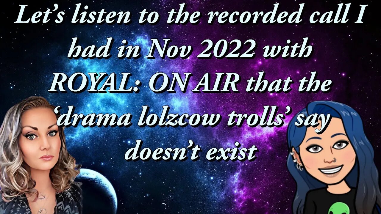 @RoyalONAIR Nov '22 call with myself regarding her past history