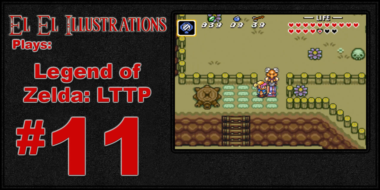 El El Plays A Legend of Zelda: A Link to the Past Episode 11: Totally Tubular Dude