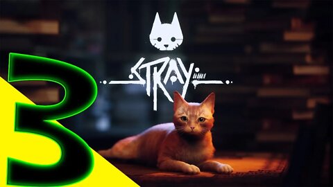 STRAY PC Walkthrough Gameplay - Part 3