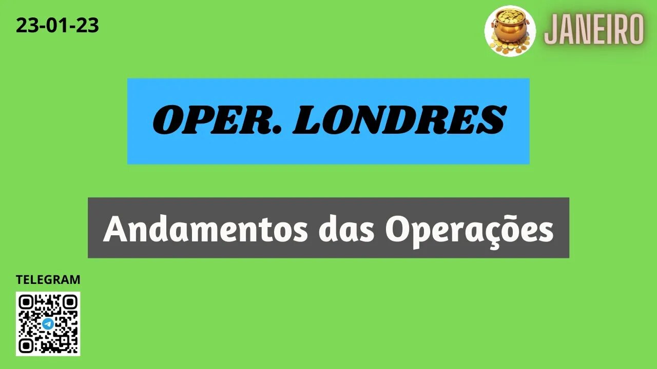 OPER. LONDRES Andamentos das Operações
