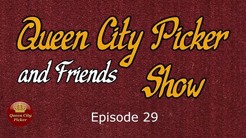 Queen City Picker and Friends Show! ep.29