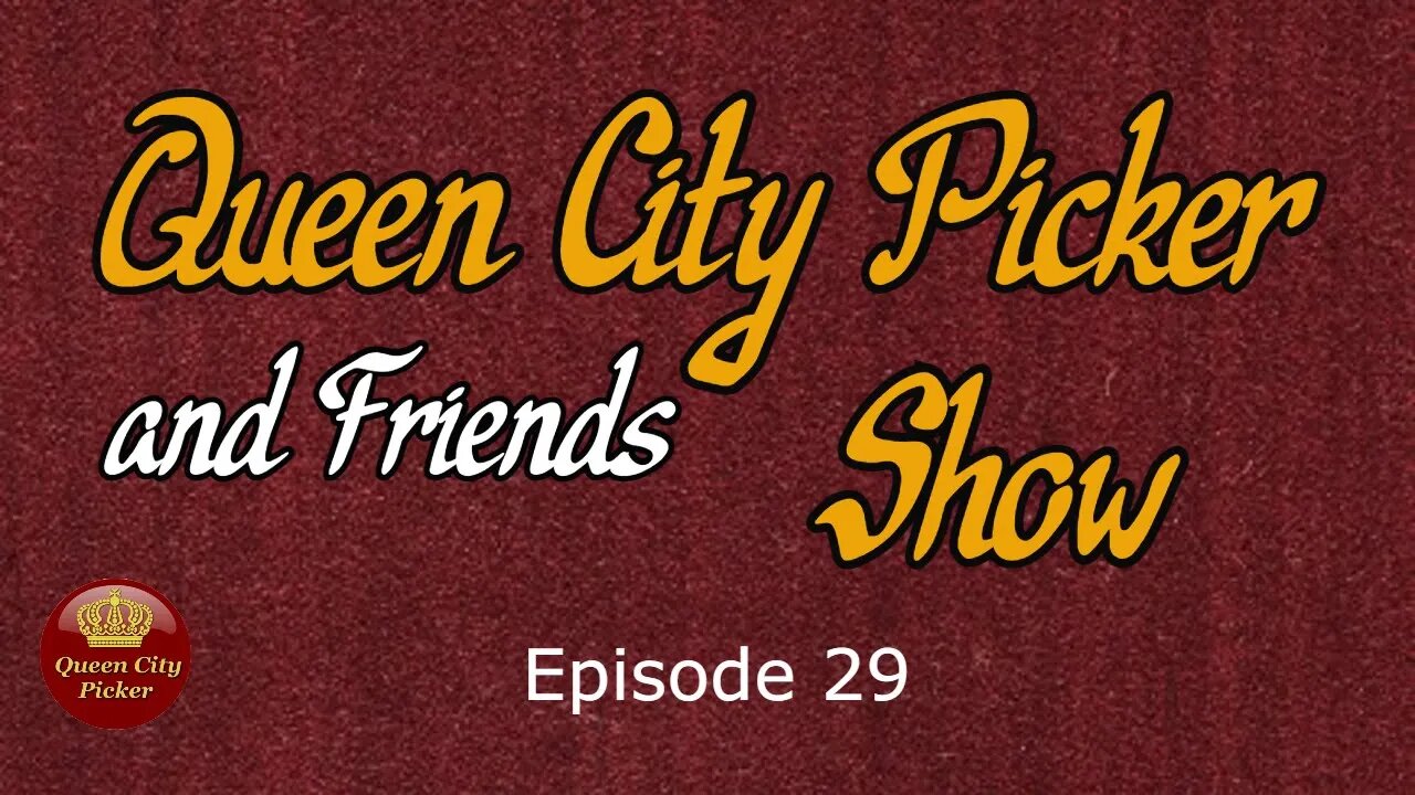 Queen City Picker and Friends Show! ep.29