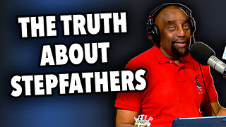 TRUTH ABOUT STEPFATHERS #CALLER | JLP