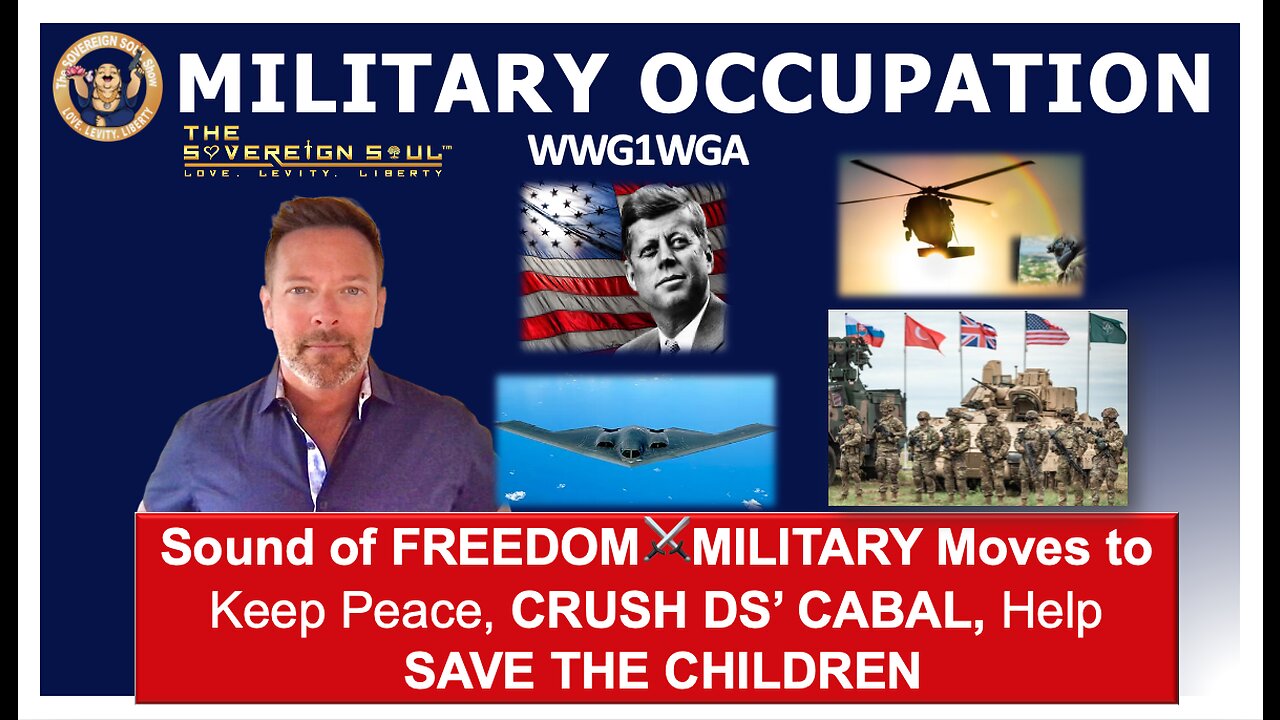 Sound of FREEDOM⚔️MILITARY OCCUPATION Moves to Keep Peace, CRUSH DS CABAL, Help SAVE THE CHILDREN