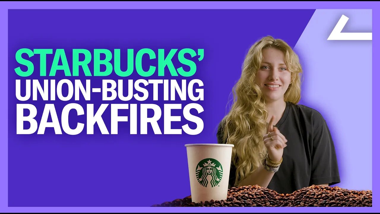 How Starbucks Workers DEFEATED Company's Union-Busting