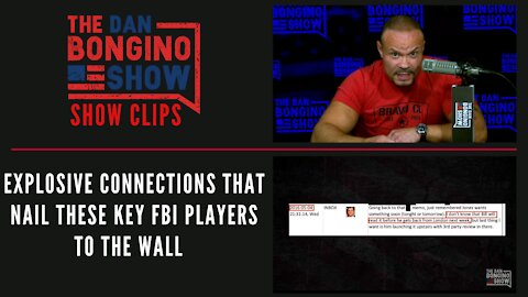 Explosive connections that nail these key FBI players to the wall - Dan Bongino Show Clips