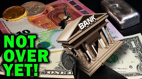 What JUST Happened Is Proof The Banking Crisis Is NOT Over!