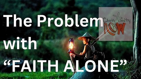 Cogitations about Problems with "Faith Alone" doctrine s5e161