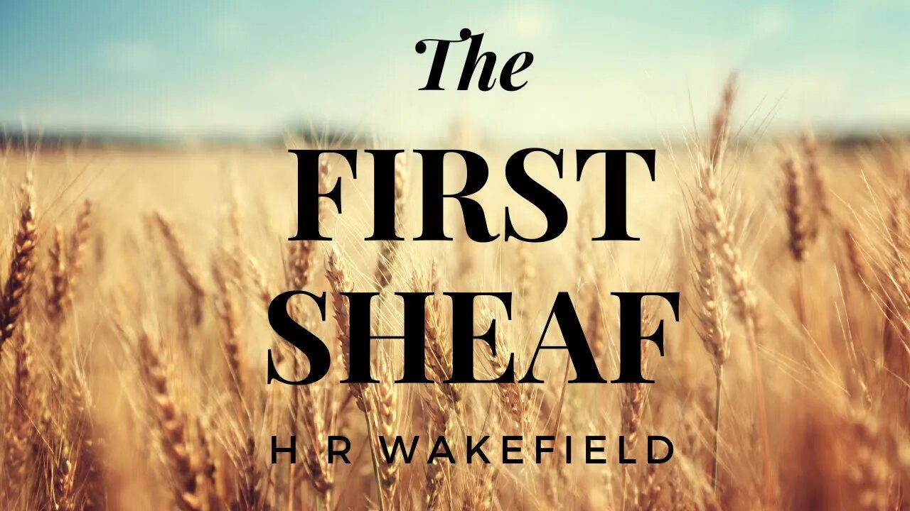 The First Sheaf by H R Wakefield #folkhorror #audiobook