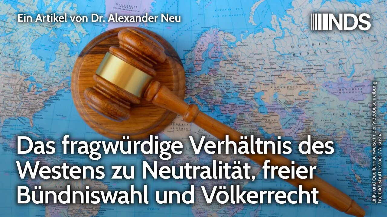 Das fragwürdige Verhältnis des Westens zu Neutralität, freier Bündniswahl und Völkerrecht | NDS