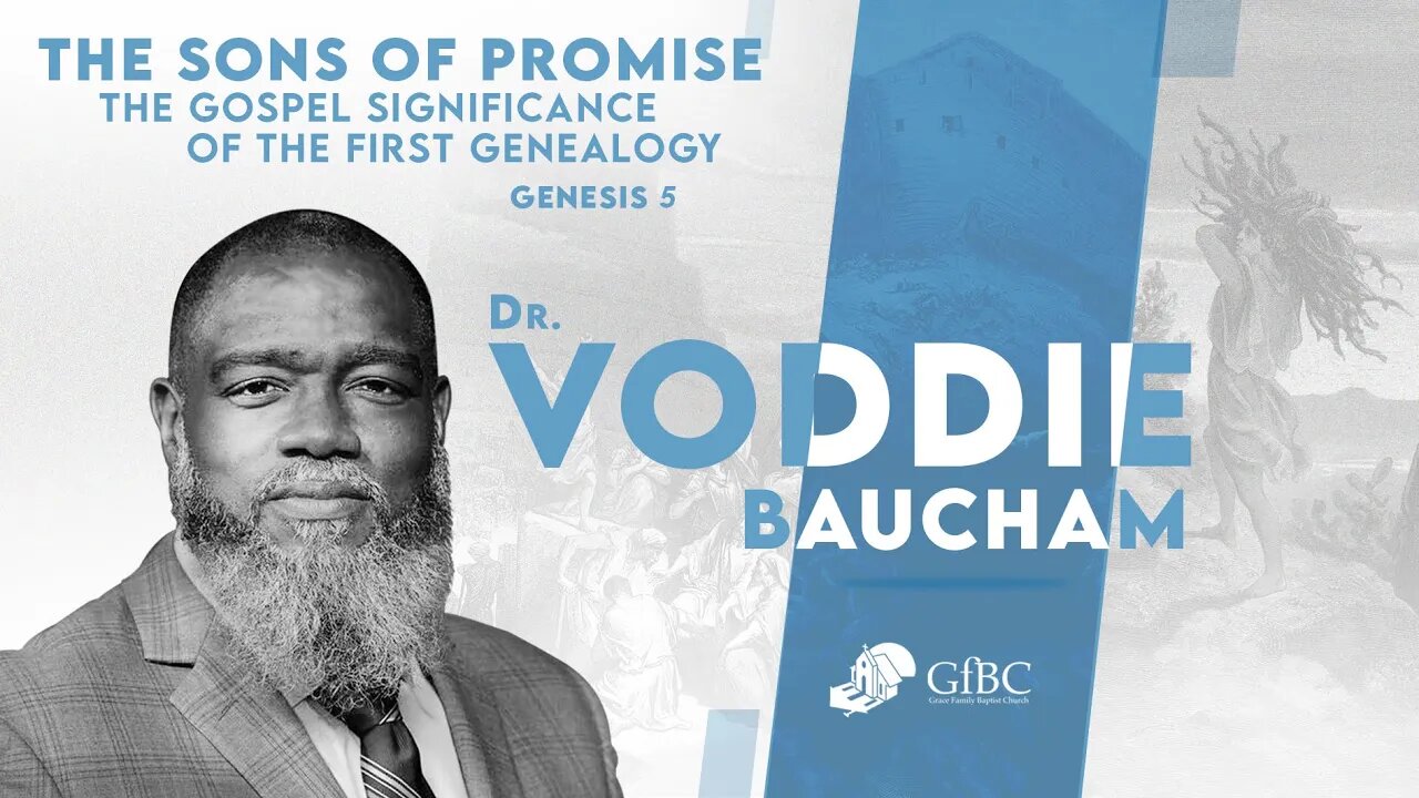 The Sons of Promise: The Gospel Significance of the First Genealogy l Voddie Baucham