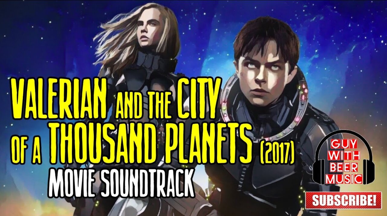 VALERIAN AND THE CITY OF A THOUSAND PLANETS SOUNDTRACK (2017)