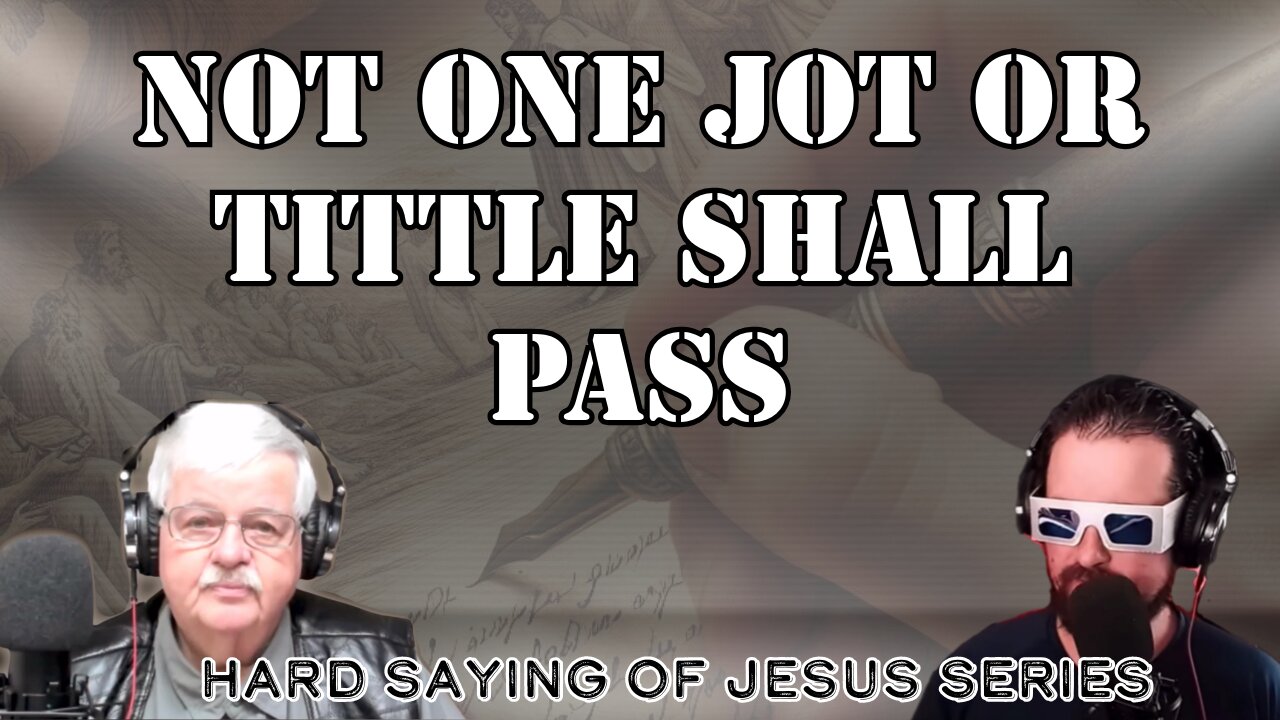 Not One Jot Or Tittle Shall Pass (Hard Sayings Of Jesus Series)