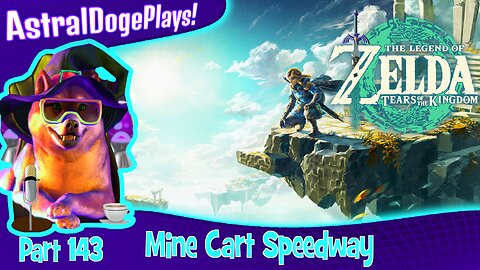 Zelda: Tears of the Kingdom ~ Part 143: Mine Cart Speedway