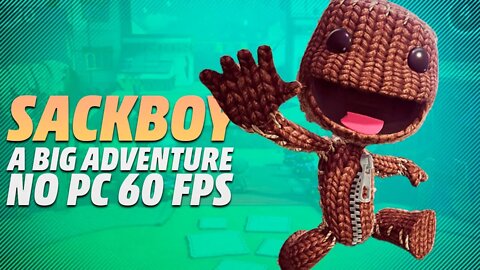 MELHOR JOGO DO PLAYSTATION! Sackboy: A Big Adventure no PC 60FPS na GTX 1650!