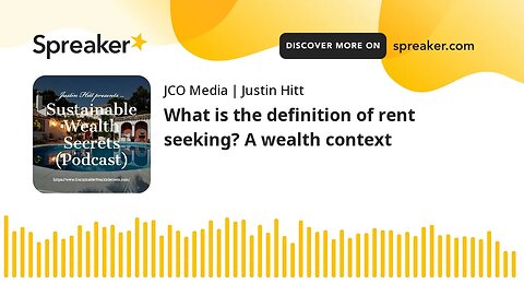 What is the definition of rent seeking? A wealth context