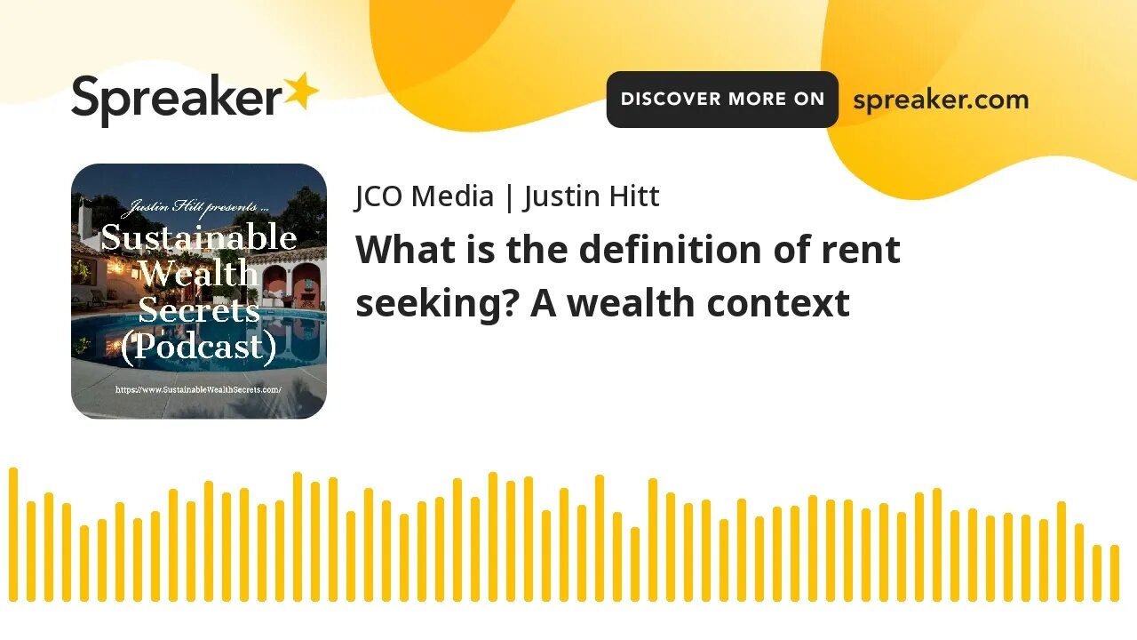 What is the definition of rent seeking? A wealth context