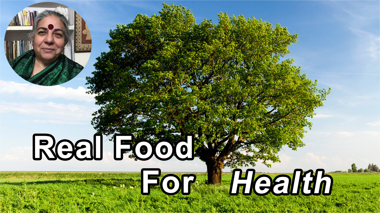 Real Food For Health - Vandana Shiva, PhD - Interview