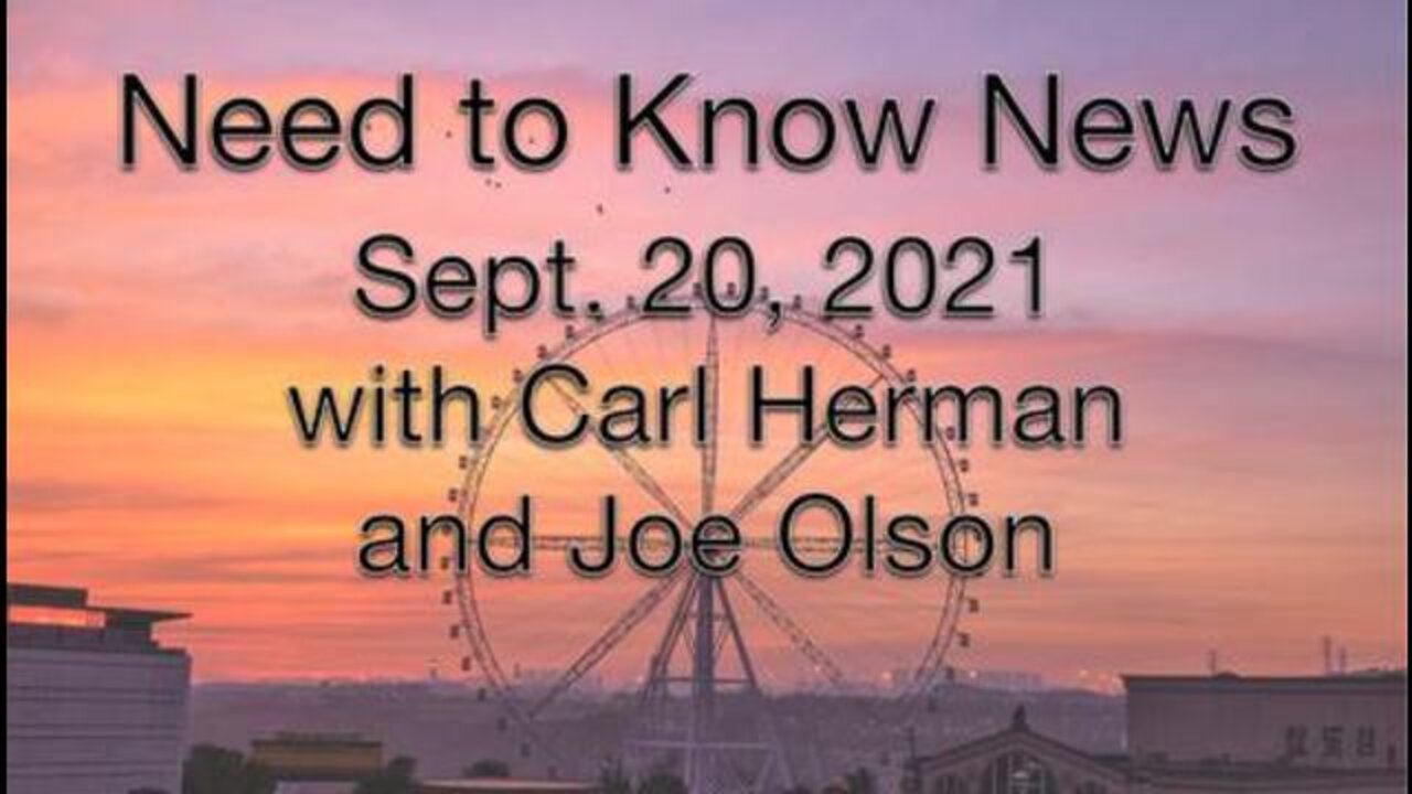 Need to Know News (20 September 2021) with Joe Olson and Carl Herman