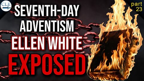 [p23] SDAs Have Their Own Corrupt Bible Version | 2-18-24