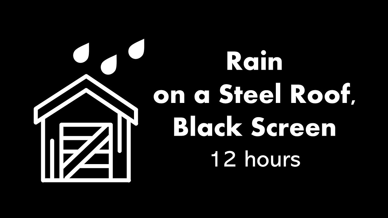 Rain on a Steel Roof, Black Screen 🌧️⬛ • 12 hours