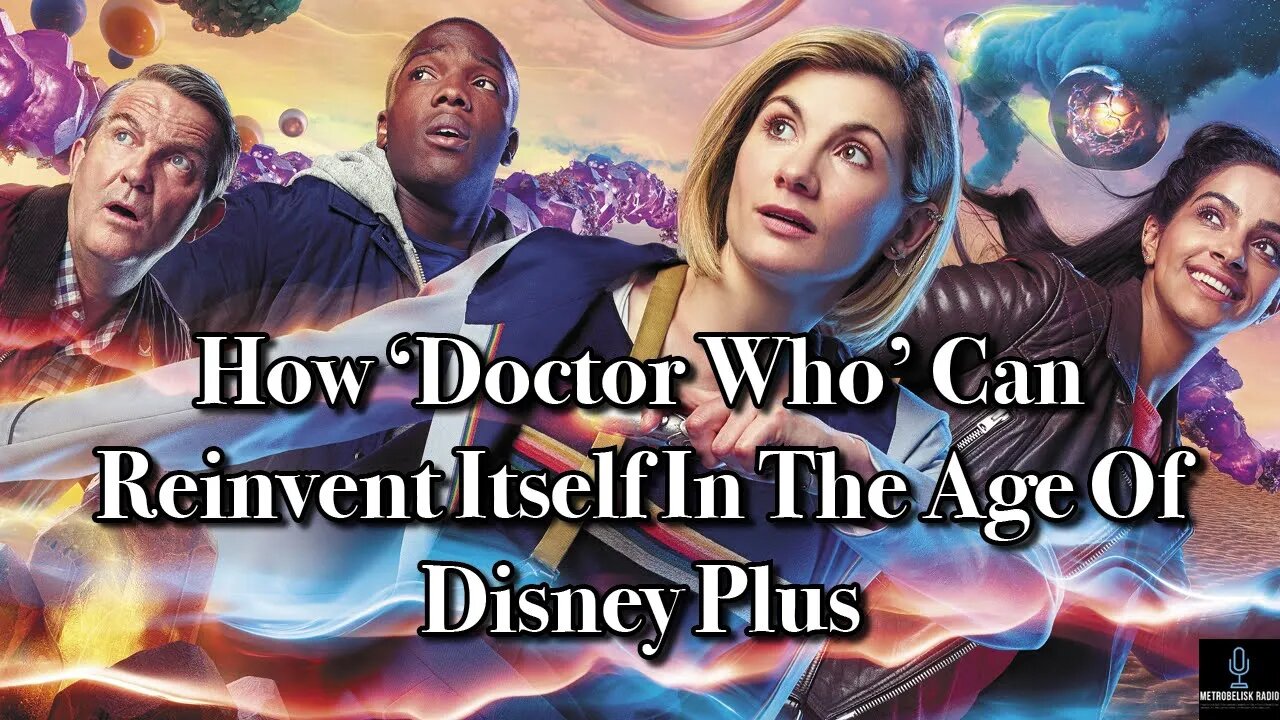 How DOCTOR WHO Can REINVENT Itself In The Age Of DISNEY PLUS (Movie News)