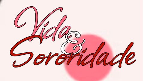 Vida & Sororidade