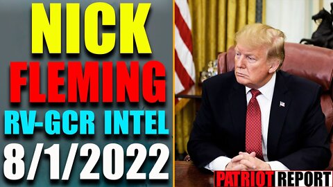 LATE NIGHT NICK FLEMING RV-GCR INTEL: BIG UPDATE AS OF AUG 1, 2022