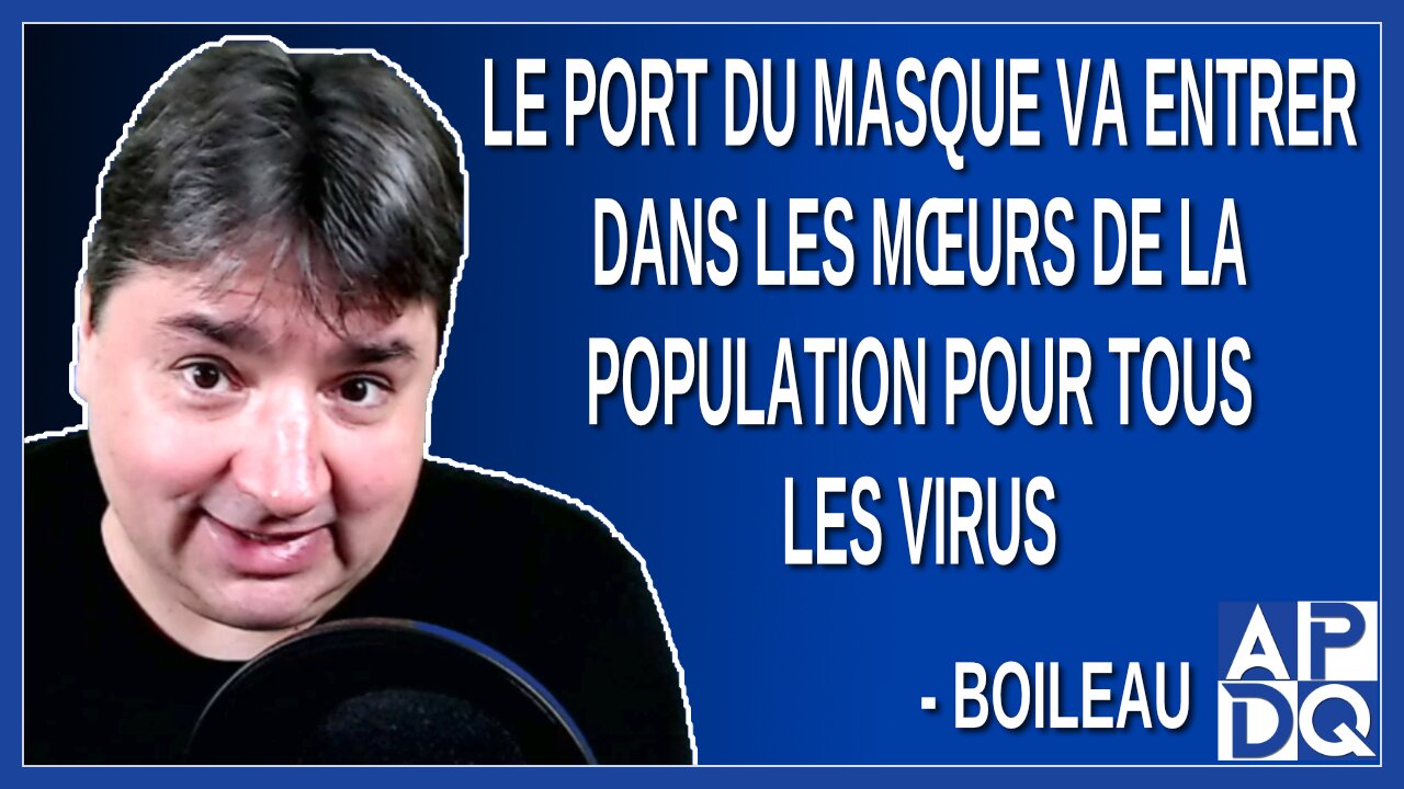 On espère que le port du masque va entrer dans les mœurs de la population pour tous les virus.