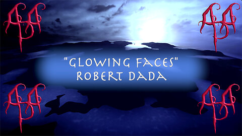 "Glowing Faces" - A music video by Robert Dada