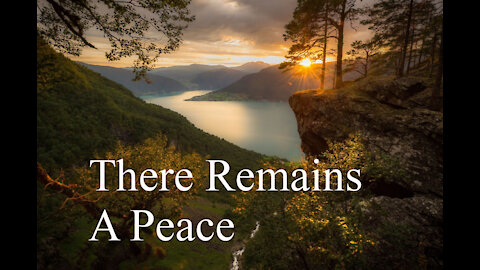 There Remains A Peace