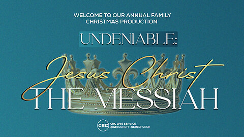 Undeniable: Jesus Christ The Messiah! | CRC Christmas Production 2024