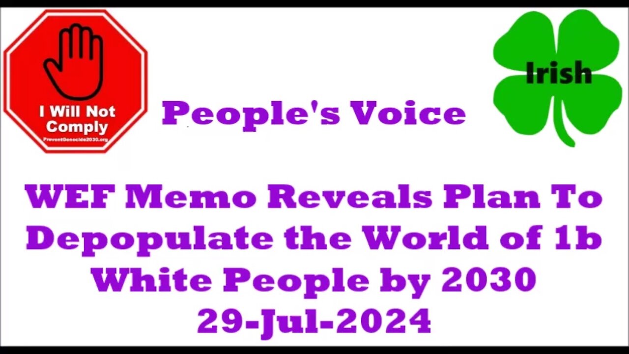 WEF Memo Reveals Plan To Depopulate the World of 1 Billion White People by 2030 29-Jul-2024