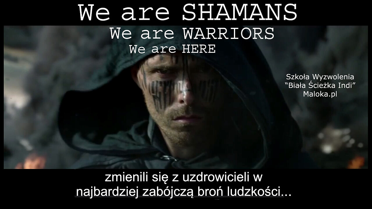 We are SHAMANS / We are WARRIORS / We are HERE / get ready...