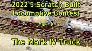 2022 5 Loco Contest Part 18 Mark IV scratch built truck